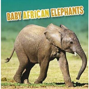 Baby African Elephants, Hardback - Martha E. H. Rustad imagine