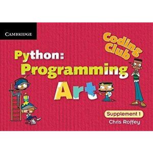Coding Club Python: Programming Art Supplement 1. New ed, Spiral Bound - Chris Roffey imagine