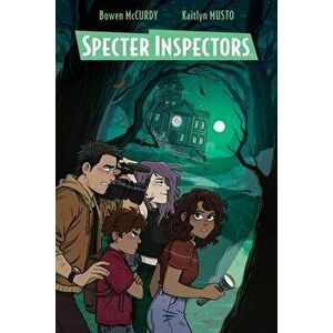 Specter Inspectors, Paperback - Kaitlyn Musto imagine