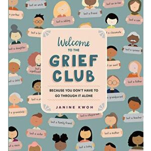 Welcome to the Grief Club. Because You Don't Have to Go Through It Alone, Hardback - Janine Kwoh imagine