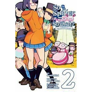 So I'm a Spider, So What? The Daily Lives of the Kumoko Sisters, Vol. 2, Paperback - Gratinbird imagine