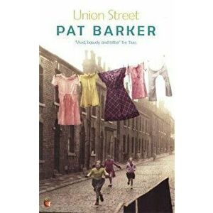 Union Street, Paperback - Pat Barker imagine