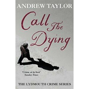 Call The Dying. The Lydmouth Crime Series Book 7, Paperback - Andrew Taylor imagine
