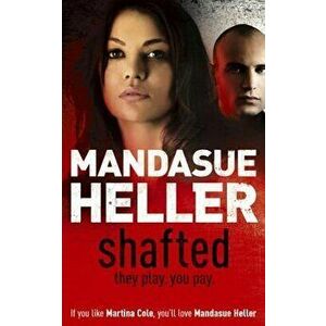 Shafted. It pays to be in the limelight...doesn't it?, Paperback - Mandasue Heller imagine