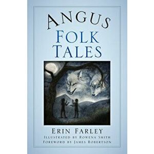 Angus Folk Tales, Paperback - Erin Farley imagine