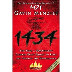 1434. The Year a Chinese Fleet Sailed to Italy and Ignited the Renaissance, Paperback - Gavin Menzies imagine