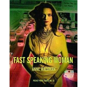 Fast Speaking Woman. Chants and Essays, Paperback - Anne Waldman imagine