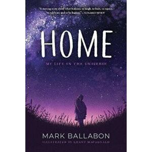 Home. My Life in the Universe, Paperback - Mark Ballabon imagine
