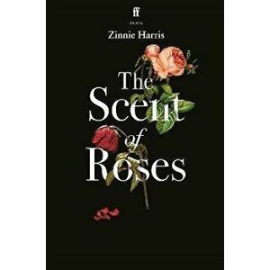 The Scent of Roses. Main, Paperback - Zinnie Harris imagine