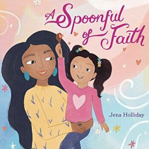 A Spoonful of Faith, Hardback - Jena Holliday imagine