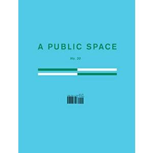 A Public Space No. 30, Paperback - *** imagine