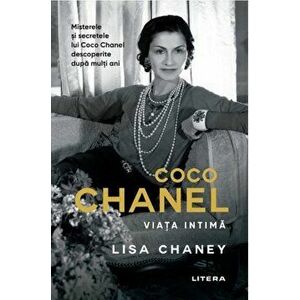Coco Chanel. Viata intima - Lisa Chaney imagine