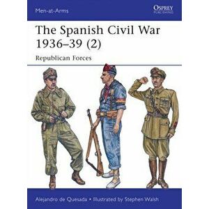 The Spanish Civil War 1936-39 (2). Republican Forces, Paperback - Alejandro de Quesada imagine