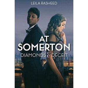 At Somerton: Diamonds & Deceit, Paperback - Leila Rasheed imagine