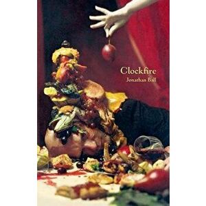 Clockfire, Paperback - Jonathan Ball imagine