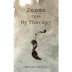Poems from My Therapy, Paperback - Marian Davies imagine
