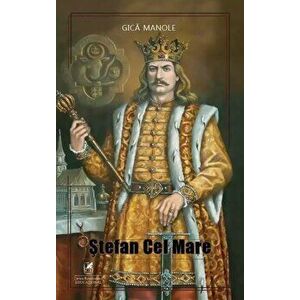 Stefan cel Mare - Gica Manole imagine