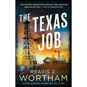 The Texas Job, Paperback - Reavis Z. Wortham imagine