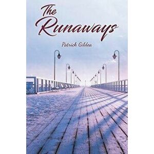 The Runaways, Paperback - Patrick Gildea imagine