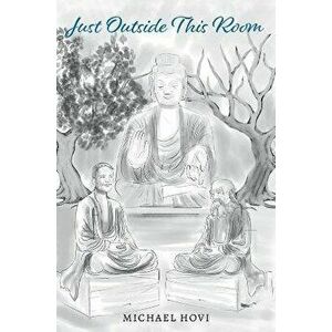 Just Outside This Room, Paperback - Michael Hovi imagine