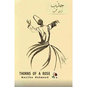 Thorns of a Rose /, Paperback - Naziha Mahmood imagine