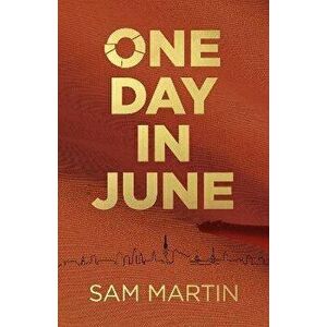 One Day In June - A Novel, Paperback - Sam Martin imagine
