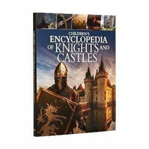 Children's Encyclopedia of Knights and Castles, Hardback - Christopher Gravett imagine