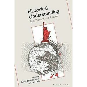 Historical Understanding. Past, Present, and Future, Paperback - *** imagine