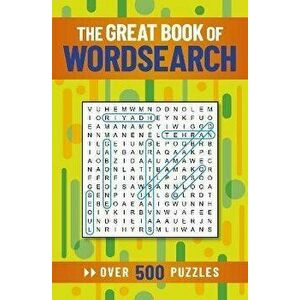The Great Book of Wordsearch. Over 500 Puzzles, Paperback - Eric Saunders imagine
