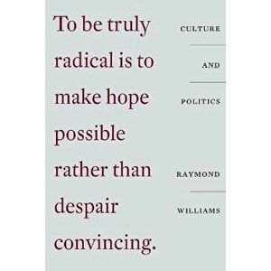 Culture and Politics. Class, Writing, Socialism, Paperback - Raymond Williams imagine