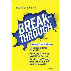 Breakthrough: A Sure-Fire Guide to Realizing Your Potential, Pushing Through Limitations, and Achieving Things You Didn't Know Were Possible, Hardback imagine