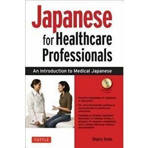 Japanese for Healthcare Professionals. An Introduction to Medical Japanese (Audio CD Included) - Shigeru Osuka imagine