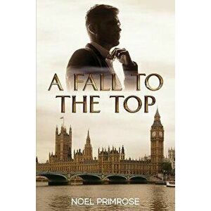 A Fall to the Top, Paperback - Noel Primrose imagine