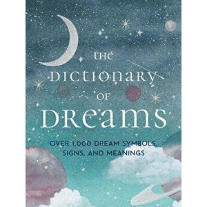 The Dictionary of Dreams. Over 1, 000 Dream Symbols, Signs, and Meanings - Pocket Edition, Hardback - Henri Bergson imagine
