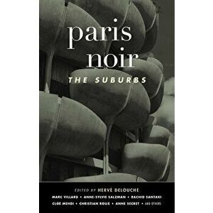 Paris Noir: The Suburbs, Paperback - *** imagine