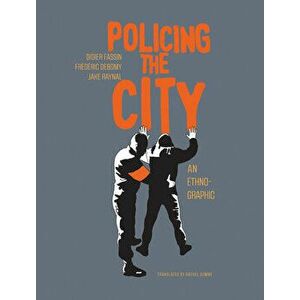 Policing The City. An Ethno-graphic, Hardback - Jake Raynal imagine