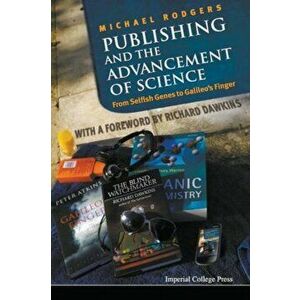 Publishing And The Advancement Of Science: From Selfish Genes To Galileo's Finger, Paperback - *** imagine