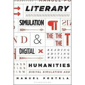 Literary Simulation and the Digital Humanities. Reading, Editing, Writing, Paperback - *** imagine