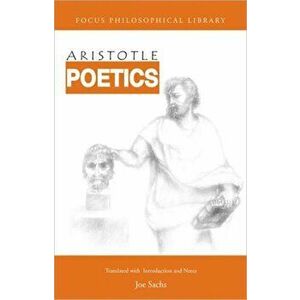 Poetics. with the Tractatus Coislinianus, reconstruction of Poetics II, and the fragments of the On Poets, Paperback - Aristotle imagine