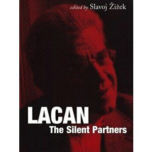 Lacan. The Silent Partners, Paperback - *** imagine