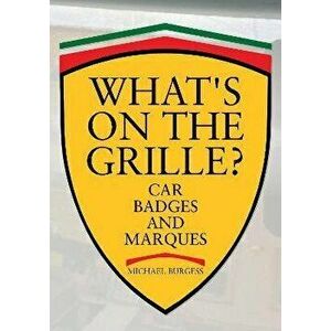 What's on the Grille?. Car Badges and Marques, Paperback - Michael Burgess imagine