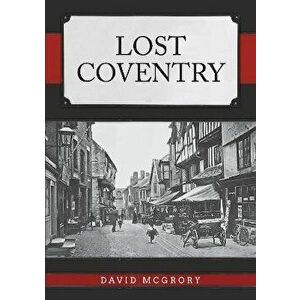 Lost Coventry, Paperback - David McGrory imagine