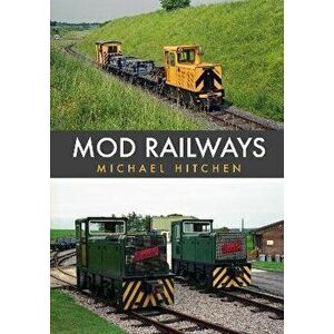 MOD Railways, Paperback - Michael Hitchen imagine