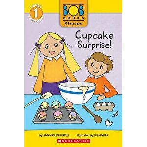 Cupcake Surprise! (Bob Books Stories: Scholastic Reader, Level 1), Hardback - Lynn Maslen Kertell imagine