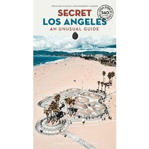 Secret Los Angeles, Paperback - Felicien Cassan imagine