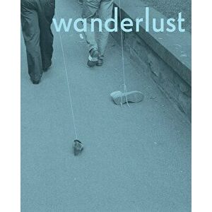 Wanderlust. Actions, Traces, Journeys 1967-2017, Hardback - *** imagine