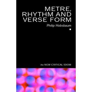 Metre, Rhythm and Verse Form, Paperback - Philip Hobsbaum imagine
