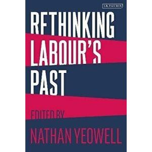 Rethinking Labour's Past, Paperback - *** imagine