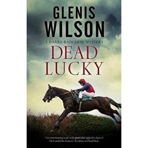 Dead Lucky. Main, Hardback - Glenis Wilson imagine