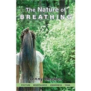The Nature of Breathing, Paperback - Jenny (Jenny Beeken) Beeken imagine